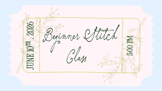 Beginner Stitch Class- June 10th